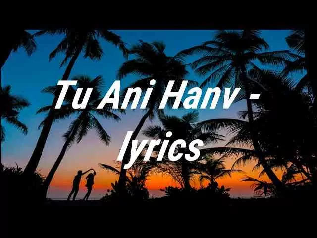 Tum Ani Hanv Lyrics | Konkani Wedding Song | Mangoansongs