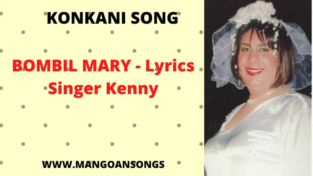 BOMBIL MARY - Lyrics | Singer Kenny | Konkani Song