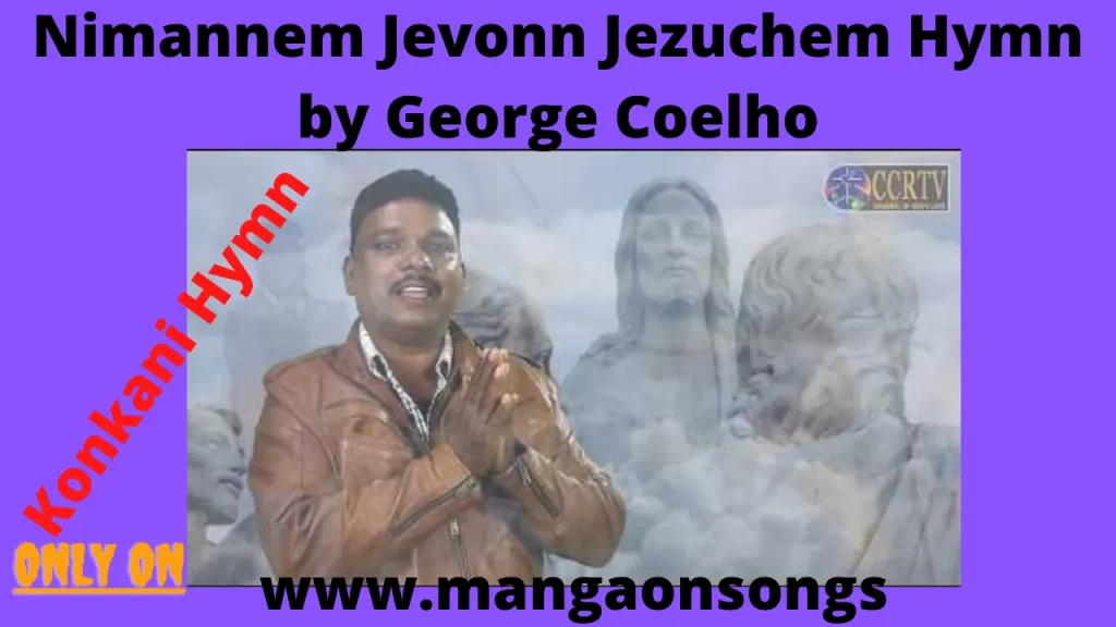 Nimannem Jevonn Jezuchem | Hymn by George Coelho