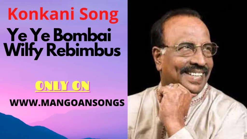 Ye Ye Bombai - Lyrics | Wilfy Rebimbus
