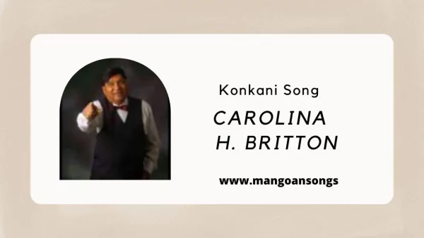 H. Britton - Carolina | Konkani Song Lyrics - 2022