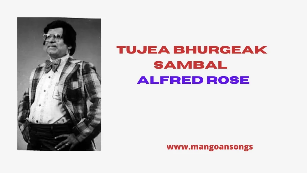 Tujea Bhurgeak Sambal - Lyrics | Alfred Rose