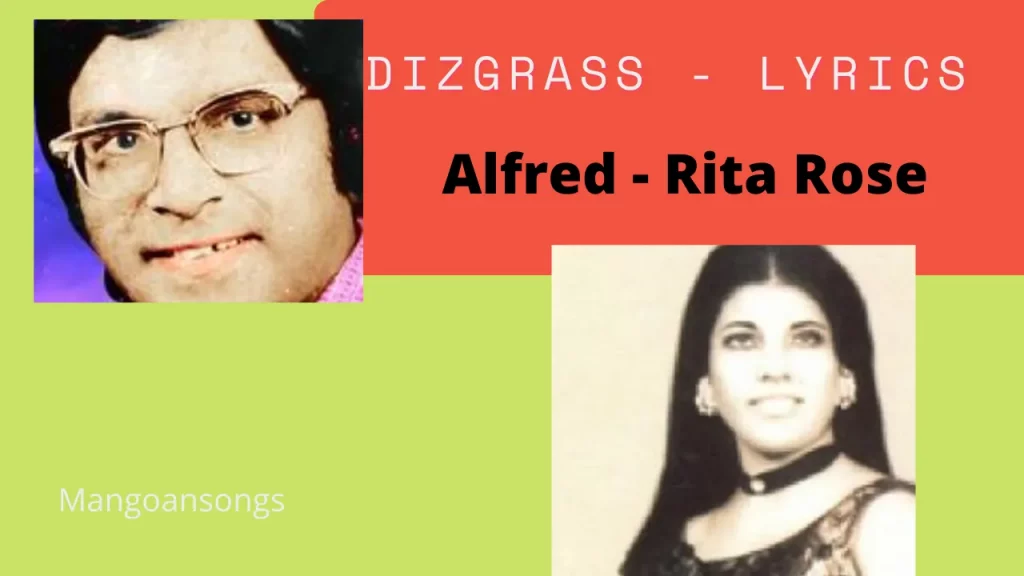 Dizgrass - Lyrics | Alfred Rose | Rita Rose