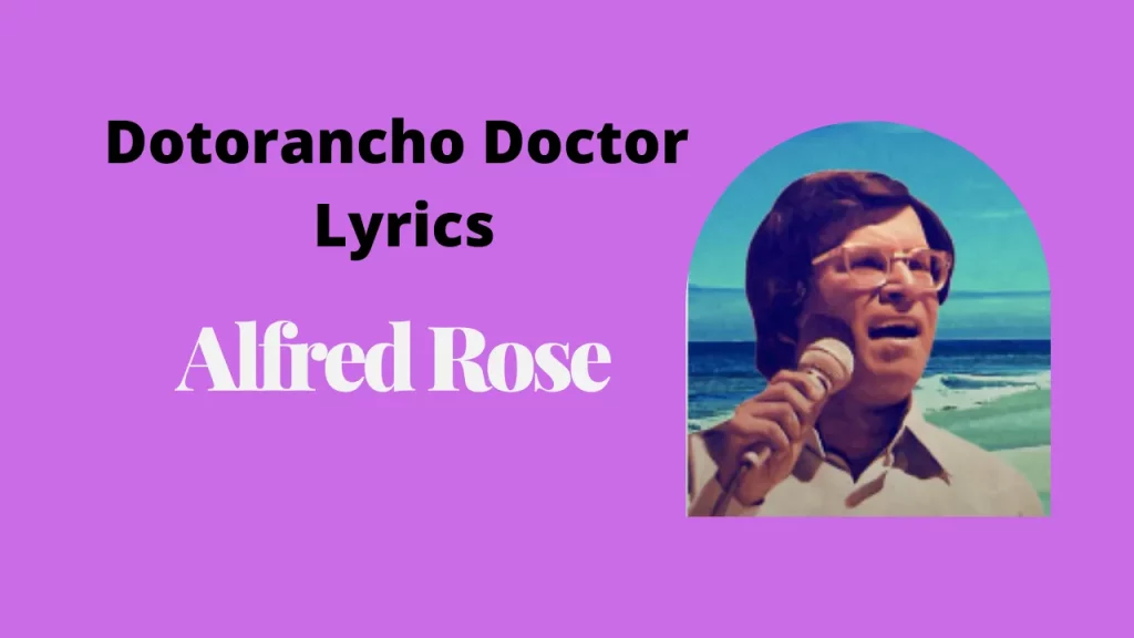 Dotorancho Doctor - Lyrics | Alfred Rose
