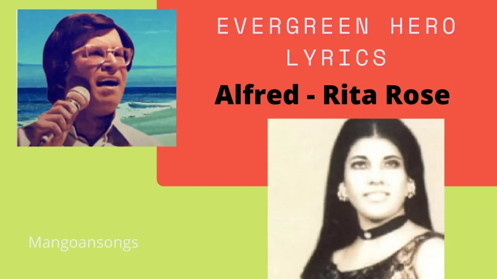 Evergreen Hero - Lyrics | Alfred Rose & Rita Rose