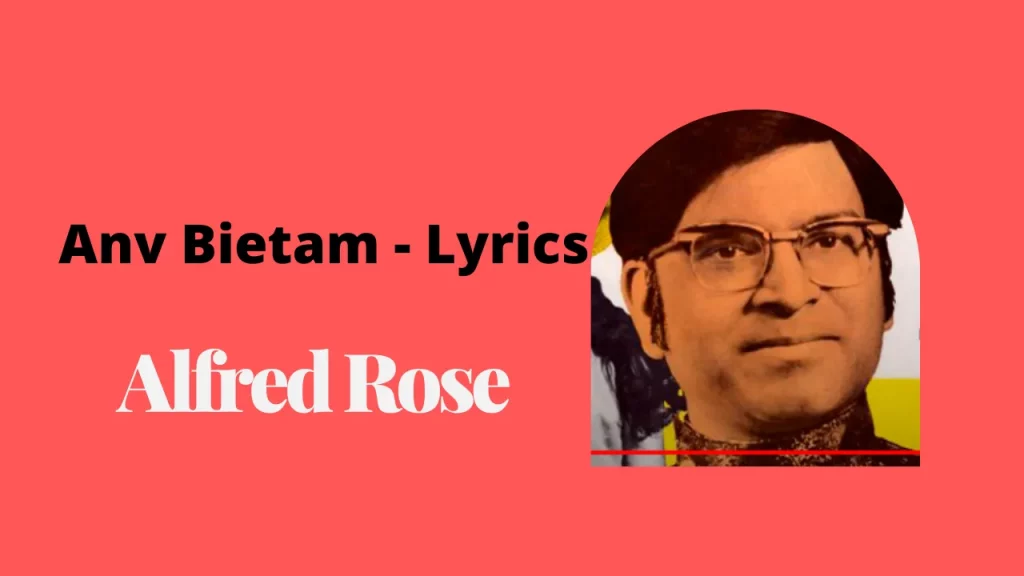 Anv Bietam - Lyrics | Alfred Rose