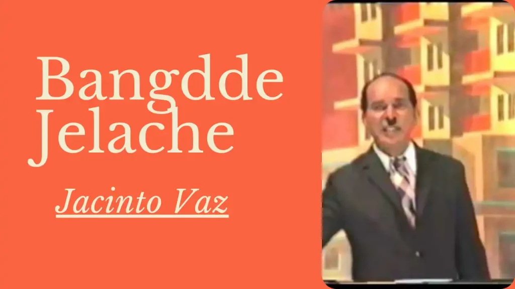 Bangdde Jelache Lyrics | Jacinto Vaz