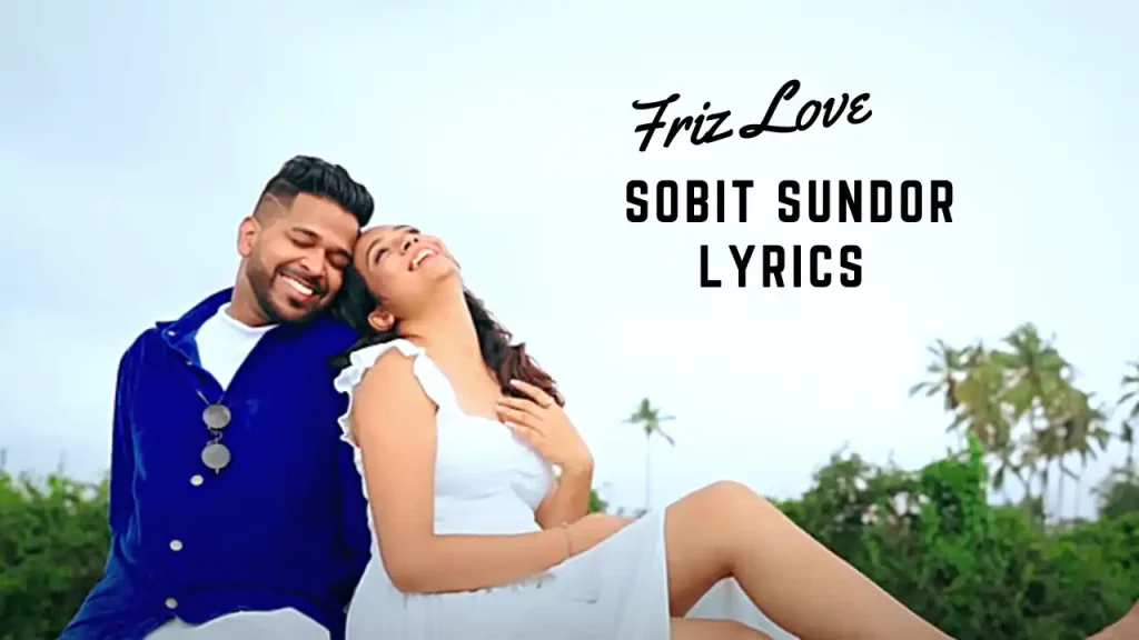 Sobit Sundor Lyrics | Friz Love | New Konkani Song