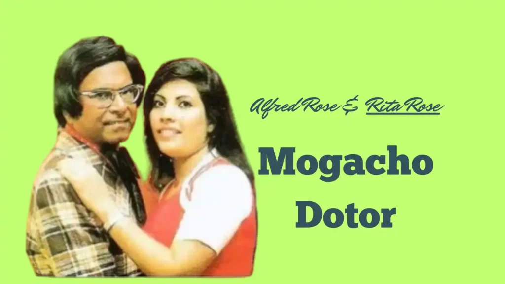 Mogacho Dotor  Lyrics | Alfred Rose & Rita Rose