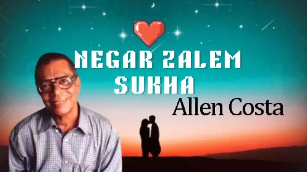 Negar Zalem Sukha Lyrics | Konkani Song by Allen Costa