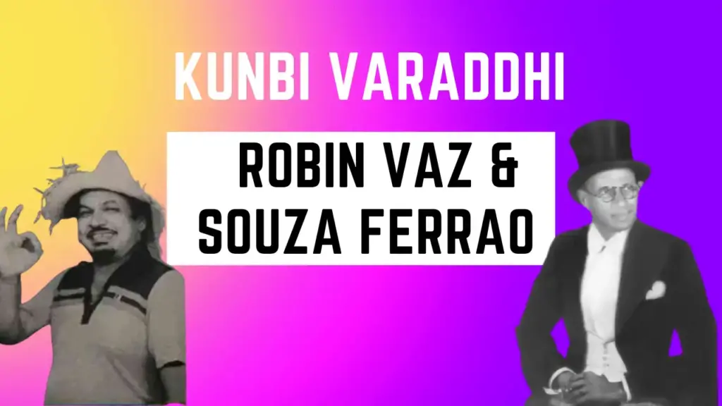 Konkani Song Kunbi Varaddhi | Robin Vaz & Souza Ferrao