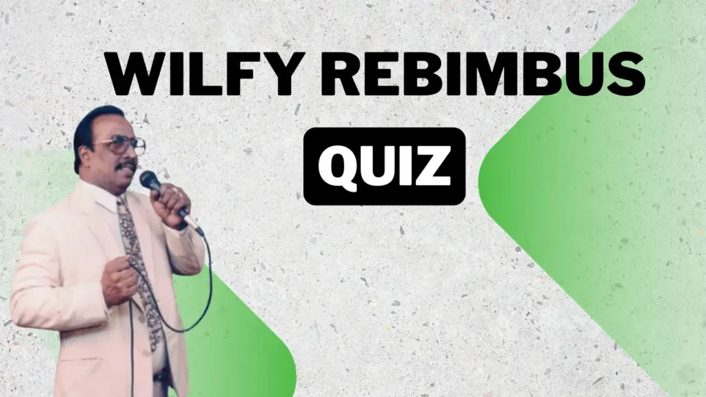 Wilfy Rebimbus Quiz
